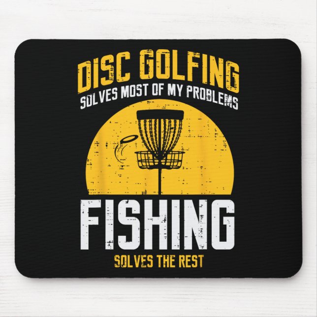 Disc Golfing Solves Most Problems Fishing Fun Men  Mouse Pad (Front)