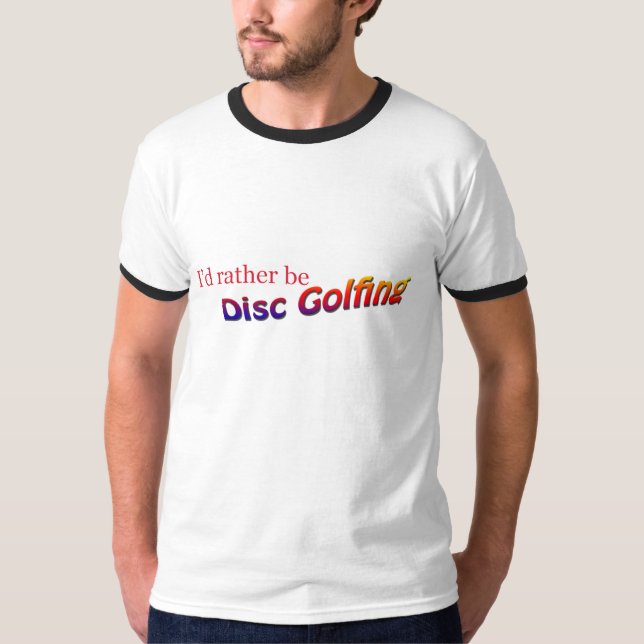 disc golfing T-Shirt (Front)