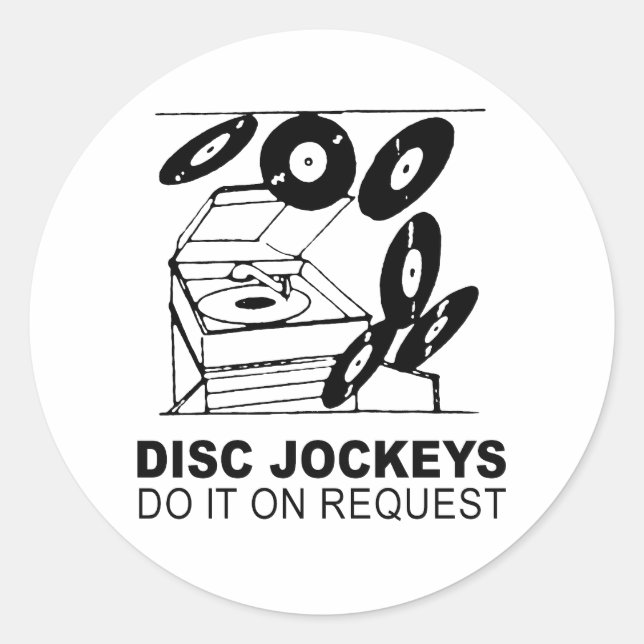 disc jockeys do it on request classic round sticker (Front)