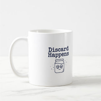 Discard Happens Mug | Funny Sourdough Baker Quote
