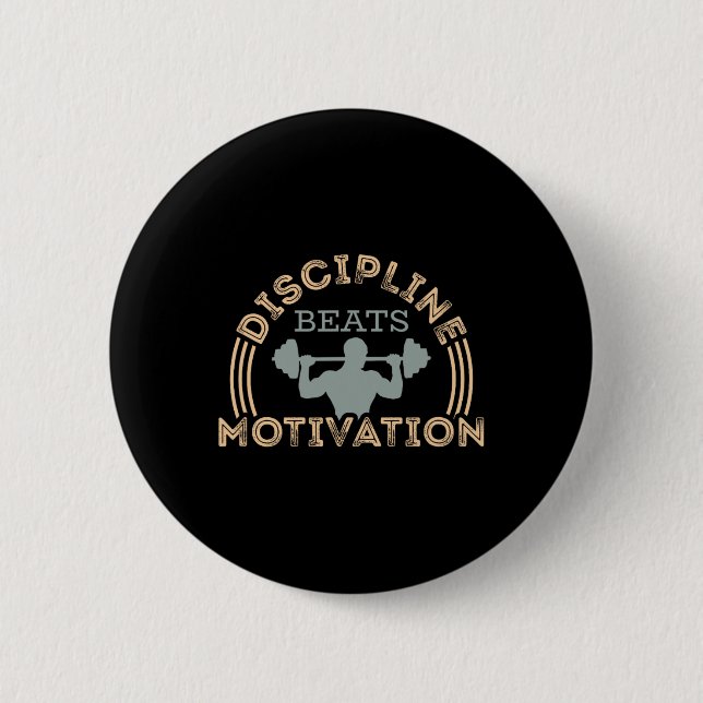 Discipline Beats Motivation  6 Cm Round Badge (Front)