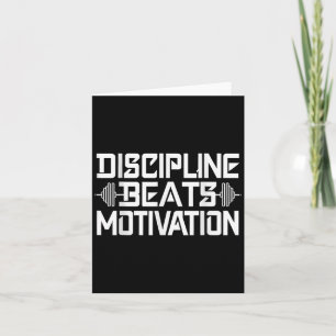Discipline Beats Motivation _------  Card