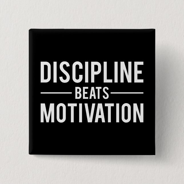 Discipline Beats Motivation - Inspirational 15 Cm Square Badge (Front)
