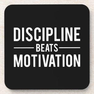 Discipline Beats Motivation - Inspirational Coaster