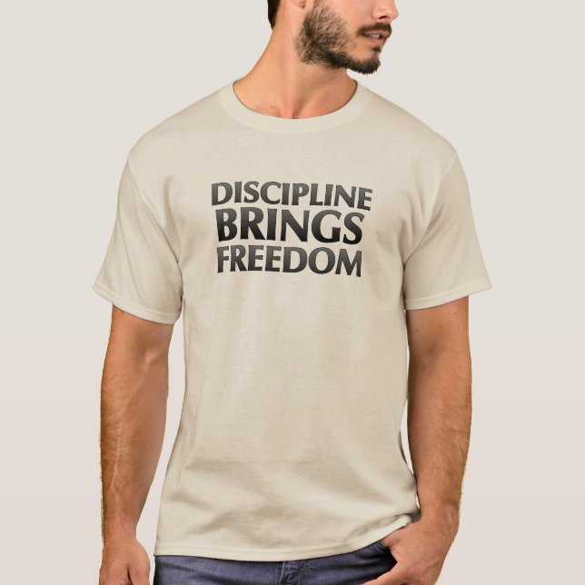 Discipline Brings Freedom T-Shirt (Front)