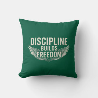 DISCIPLINE BUILDS FREEDOM CUSHION