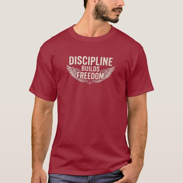 DISCIPLINE BUILDS FREEDOM T-Shirt (Front)
