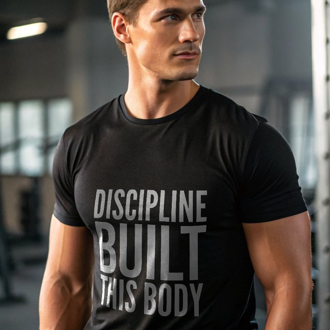 Discipline Built This Body Gym T-Shirt — Fitness  (Creator Uploaded)