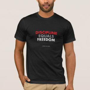 Discipline equals freedom Jocko Willink's quote T-Shirt