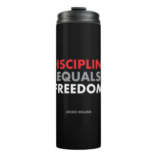 Discipline equals freedom "Jocko Willink's quote Thermal Tumbler