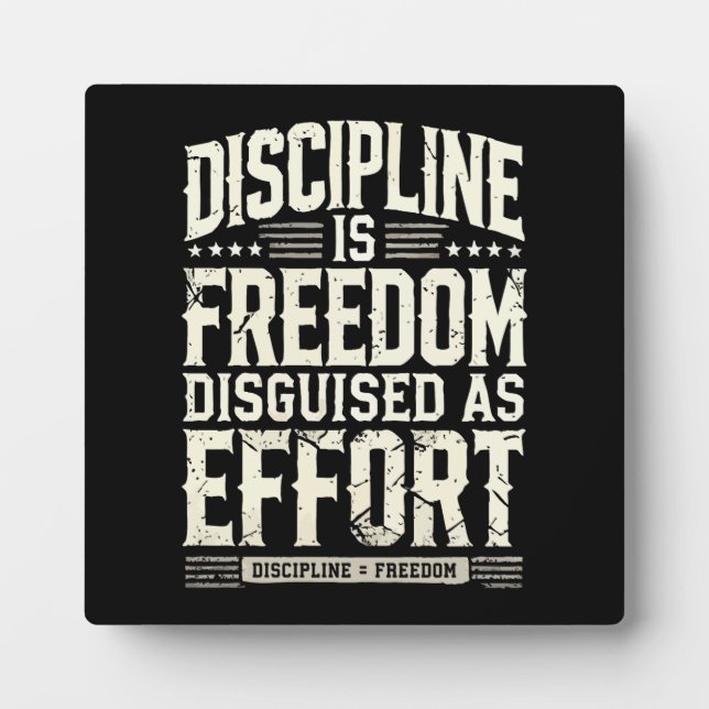 Discipline Is Freedom Disguised As Effort, Success Plaque (Front)
