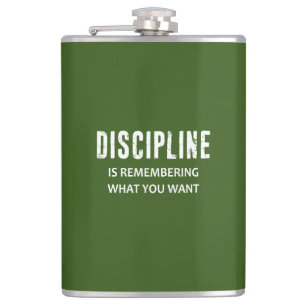 Discipline Is Remembering What You Want Hip Flask