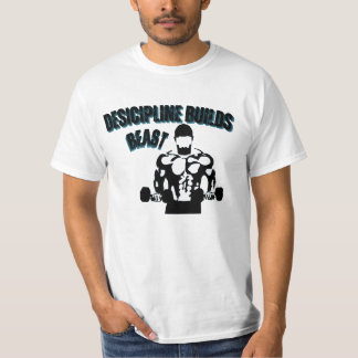 Discipline Over Motivation — Build That Body T-Shirt
