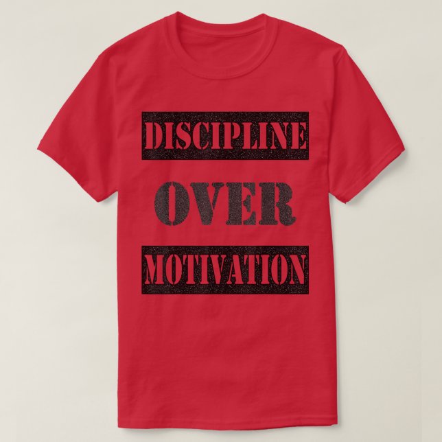 Discipline over Motivation Gym or Weightlifting Sh T-Shirt (Design Front)