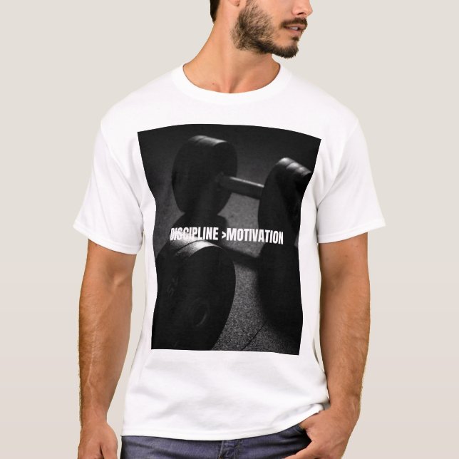 Discipline over motivation  T-Shirt (Front)
