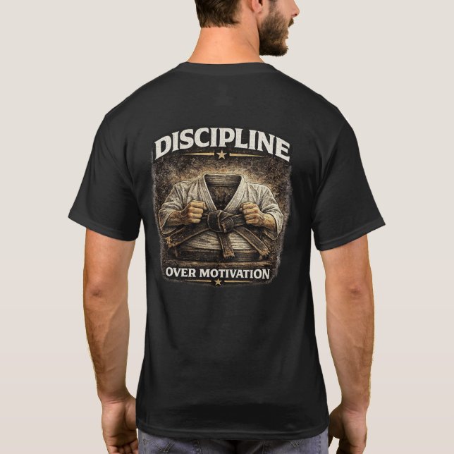 Discipline Over Motivation T-Shirt (Back)