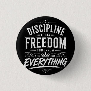 Discipline Today Freedom Tomorrow 3 Cm Round Badge