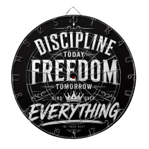 Discipline Today Freedom Tomorrow Dartboard