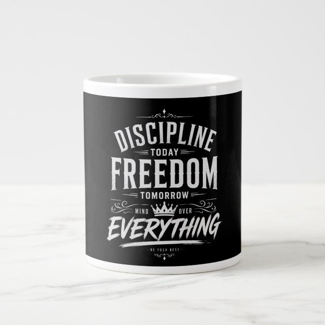 Discipline Today Freedom Tomorrow Large Coffee Mug (Front)