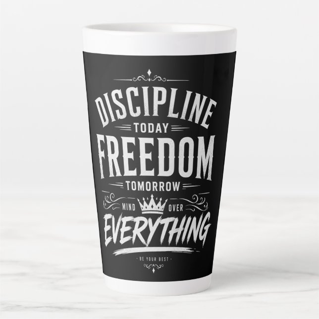 Discipline Today Freedom Tomorrow Latte Mug (Front)