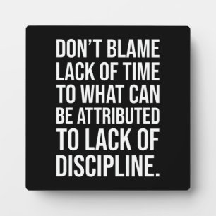 Discipline vs Lack Of Time - Motivational Plaque