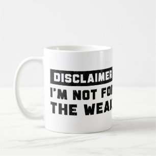 Disclaimer I'm Not For The Weak Funny Quote Coffee Mug