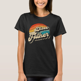 Disco 70 s Costume Mens Women Retro Disco Father T-Shirt