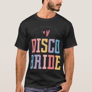 Disco Bachelorette 90s disco bride 4 T-Shirt