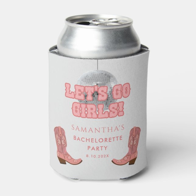 Disco Cowgirl Lets Go Girls Bachelorette Party Can Cooler (Can Front)