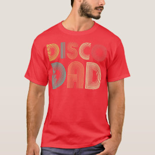 Disco Dad Retro Vintage Dancing Party 70s 80s 90s T-Shirt