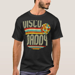 Disco Daddy Disco Costume 70s Vintage Men Women T-Shirt