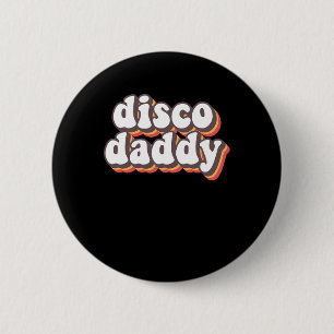 Disco Daddy Groovy Retro Hippie 70s Disco Outfits  6 Cm Round Badge