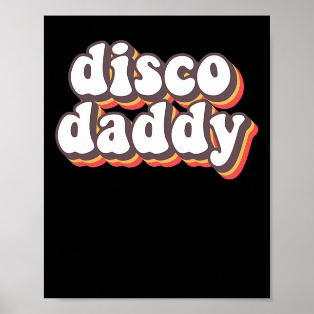 Disco Daddy Groovy Retro Hippie 70s Disco Outfits  Poster (Front)