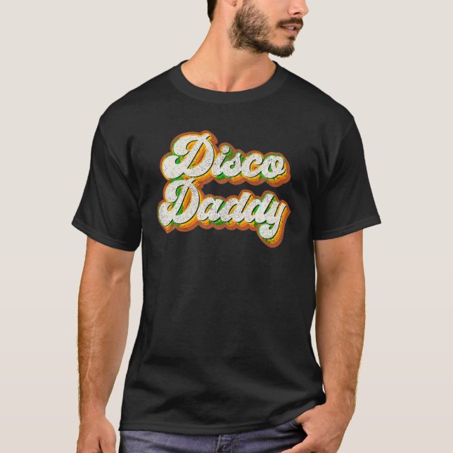 Disco Daddy Retro Matching 60 s 70s Party Costume  T-Shirt (Front)