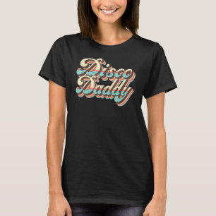 Disco Daddy Retro Matching 60's 70s Party Costume  T-Shirt