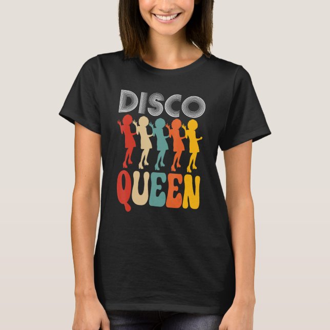 Disco Queen Girls Love Dancing To 70s Music T-Shirt (Front)