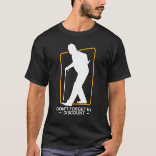 Discount Comedy Funny Old People Sarcastic Humour T-Shirt