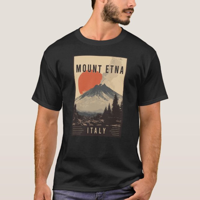 Discover Volcano Adventure and Mount Etna in Italy T-Shirt (Front)