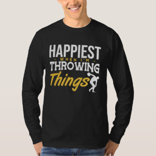 Discus Happiest Throwing Things Discus Throwing T-Shirt