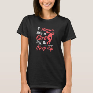 Discus Throw I Throw Like A Girl Woman Thrower Thr T-Shirt
