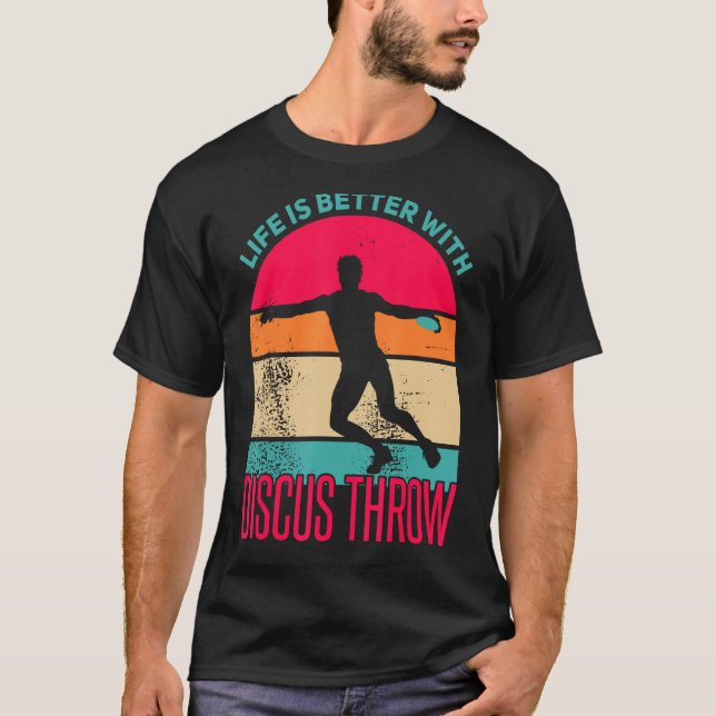 Discus Throw Shirt Life is Better Disc Throw Discu (Front)