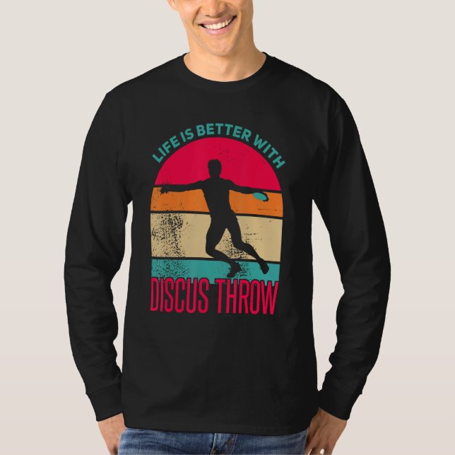 Discus Throw Shirt Life is Better Disc Throw Discu (Front)