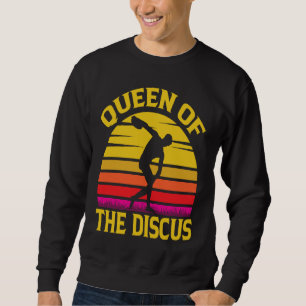 Discus Thrower Queen Of The Discus Discus Throwing Sweatshirt