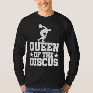 Discus Thrower Queen Of The Discus Discus Throwing T-Shirt