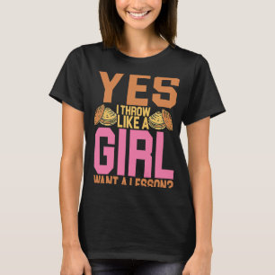 Discus Thrower Yes I Throw Like A Girl Discus Thro T-Shirt