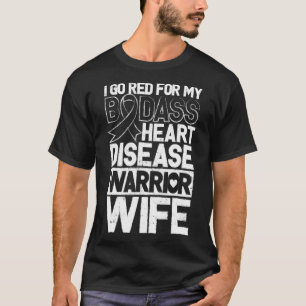 Disease Awareness Bad Warrior Wife Go Red  T-Shirt