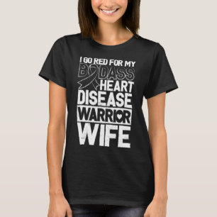 Disease Awareness Bad Warrior Wife Go Red T-Shirt