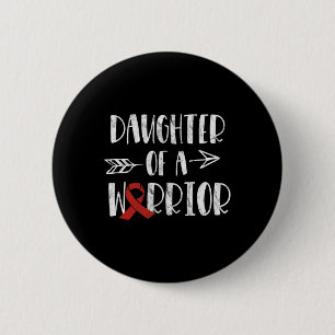 Disease Awareness Daughter Of A Warrior Heart Heal 6 Cm Round Badge