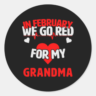 Disease Awareness Gift We Go Red For Grandma Classic Round Sticker