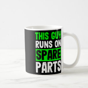 Disease Design Guy Runs On Spareparts Gift 1 Coffee Mug